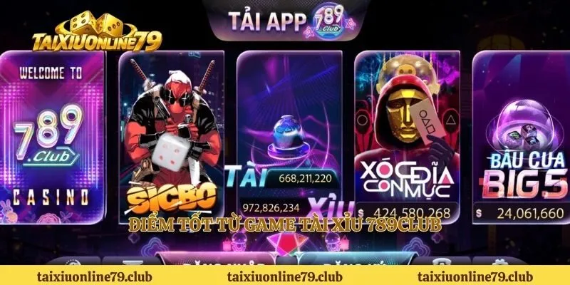 Điểm tốt từ game tài xỉu 789club