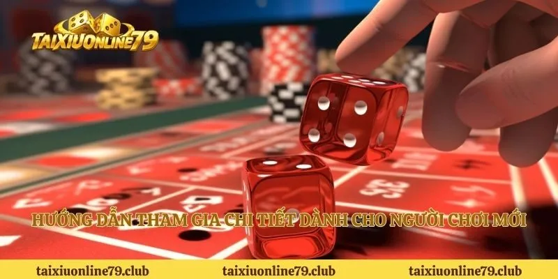 Hướng dẫn tham gia chi tiết dành cho người chơi mới