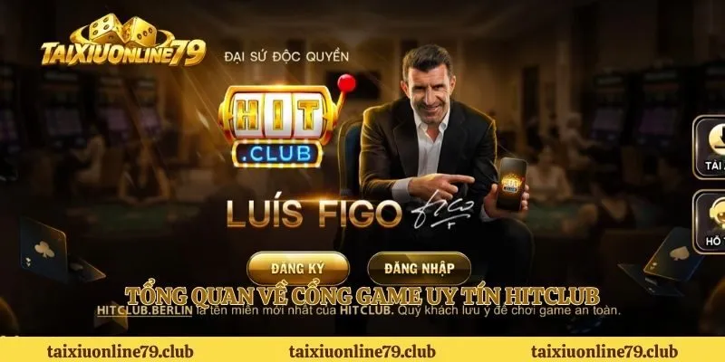 Tổng quan về cổng game uy tín Hitclub